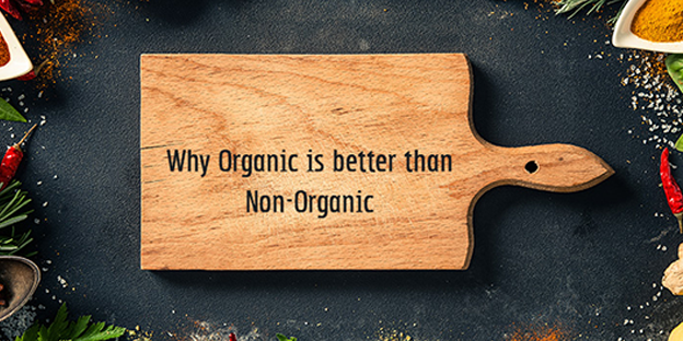 Why-Organic-is-better-than-Non-Organic