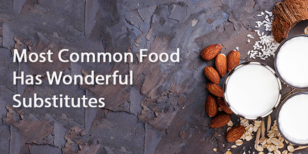 most-common-food-has-wonderful-substitutes