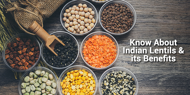 KNOW ABOUT INDIAN LENTILS AND ITS BENEFITS